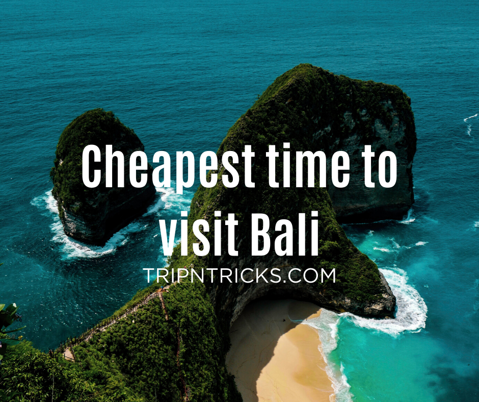 cheapest time to visit bali